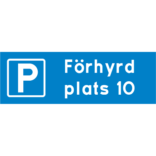 Rektangulär blå platsnummerskylt med symbol för parkering samt texten förhyrd plats 10