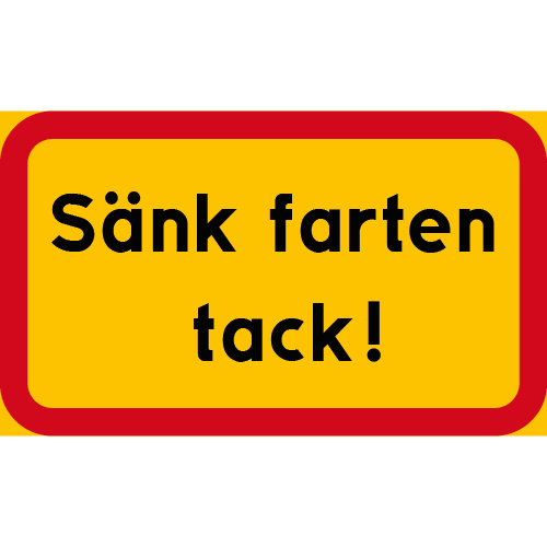 Sänk farten tack