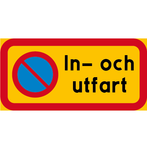 Rektangulär gul röd skylt med blå röd symbol för parkeringsförbud samt texten in- och utfart