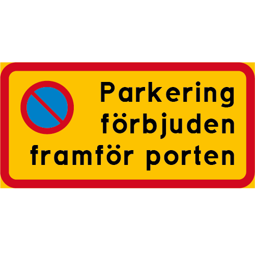 Rektangulär tilläggstavla med symbol för parkeringsförbud samt texten Parkering förbjuden framför porten