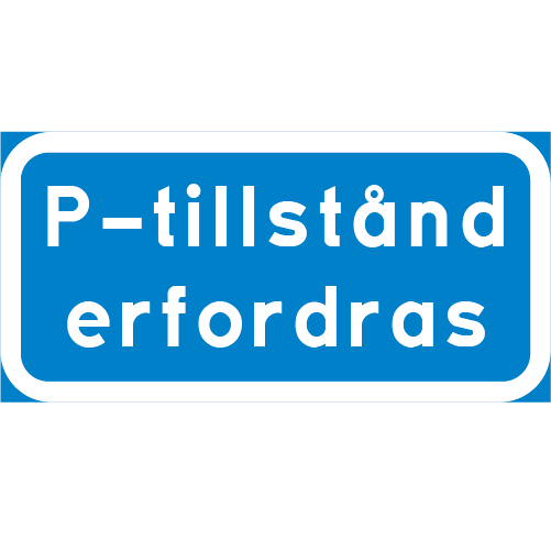 Rektangulär blå vit tilläggstavla med texten P -tillstånd erfordras