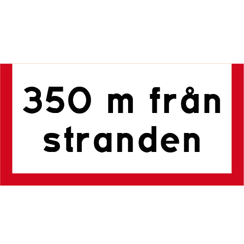 S505 Avstånd från rektangulärt sjövägmärke röd vit med texten 350 m från stranden