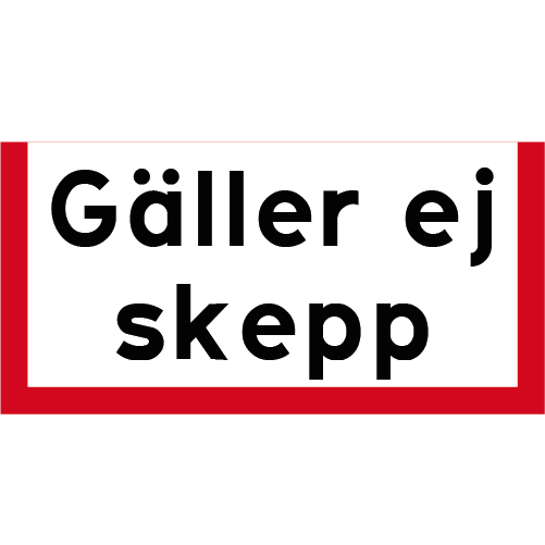 S509 Gäller ej skepp rektangulärt sjövägmärke röd vit med texten gäller ej skepp