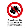 Trapphuset får ej blockeras