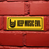 Keep music evil skylt